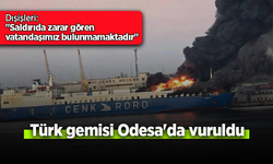 Türk gemisi Odesa'da vuruldu