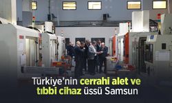 Türkiye’nin cerrahi alet ve tıbbi cihaz üssü Samsun
