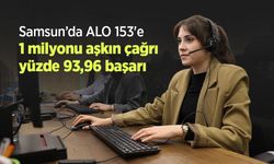 Samsun’da ALO 153'e 1 milyonu aşkın çağrı, yüzde 93,96 başarı