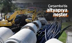 Çarşamba’da altyapıya neşter