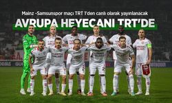 Mainz -Samsunspor maçı TRT 1'den canlı olarak yayınlanacak ...  AVRUPA HEYECANI TRT'DE