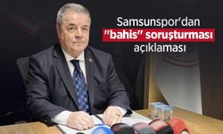 Samsunspor'dan "bahis" soruşturması açıklaması