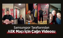 Samsunspor Taraftarından AEK Maçı İçin Çağrı Videosu