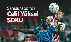 Samsunspor'da Celil Yüksel ŞOKU