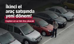 İkinci el araç satışında yeni dönem! Cepten en az bin lira çıkacak