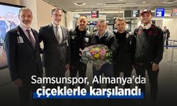 Samsunspor, Almanya'da çiçeklerle karşılandı