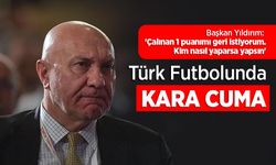 Başkan Yıldırım: Türk Futbolunda KARA CUMA