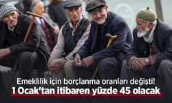 Emeklilik için borçlanma oranları değişti! 1 Ocak'tan itibaren yüzde 45 olacak