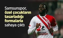 Samsunspor, özel çocukların tasarladığı formalarla sahaya çıktı