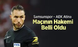 Samsunspor - AEK Atina Maçının Hakemi Belli Oldu