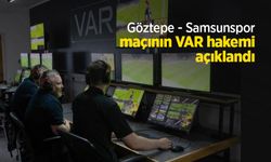 Göztepe - Samsunspor maçının VAR hakemi açıklandı