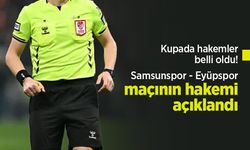 Kupada hakemler belli oldu! Samsunspor - Eyüpspor maçının hakemi açıklandı