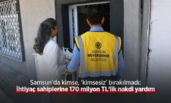 Samsun'da kimse, 'kimsesiz' bırakılmadı: İhtiyaç sahiplerine 170 milyon TL'lik nakdi yardım