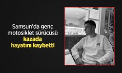 Samsun'da genç motosiklet sürücüsü kazada hayatını kaybetti