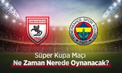 Süper Kupa Maçı Ne Zaman Nerede Oynanacak?