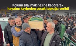 Kolunu silaj makinesine kaptırarak hayatını kaybeden çocuk toprağa verildi