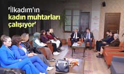 'İlkadım'ın kadın muhtarları çalışıyor'