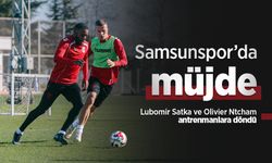 Samsunspor’da müjde: Lubomir Satka ve Olivier Ntcham antrenmanlara döndü