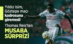 Yıldız isim, Göztepe maçı kadrosuna giremedi, Thomas Reis'ten MUSABA SÜRPRİZİ