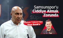 Başkan Yüksel Yıldırım'dan Okan Burak'a: "Samsunspor'u Ciddiye Almak Zorunda"