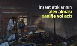 İnşaat atıklarının alev alması paniğe yol açtı