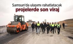 Samsun'da ulaşımı rahatlatacak projelerde son viraj