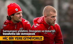 Samsunspor yönetimi, Drongelen ve Holse'nin transferine izin vermeyecek Hiç bir yere gitmiyoruz
