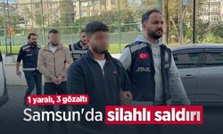 Samsun'da silahlı saldırı: 1 yaralı, 3 gözaltı