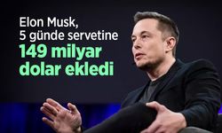Elon Musk, 5 günde servetine 149 milyar dolar ekledi