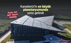 Karadeniz’in en büyük planetaryumunda sona gelindi: Açılış için geri sayım başladı