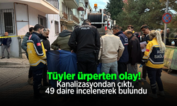 Tüyler ürperten olay! Kanalizasyondan çıktı, 49 daire incelenerek bulundu