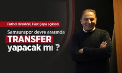 Futbol direktörü Fuat Çapa açıkladı, Samsunspor devre arasında TRANSFER yapacak mı?