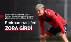 Emirhan transferi ZORA GİRDİ