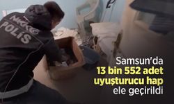 Samsun'da 13 bin 552 adet uyuşturucu hap ele geçirildi