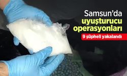 Samsun’da uyuşturucu operasyonları: 9 şüpheli yakalandı