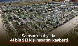 Samsun’da 4 yılda 41 bin 913 kişi hayatını kaybetti