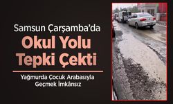 Samsun Çarşamba’da Okul Yolu Tepki Çekti: Yağmurda Çocuk Arabasıyla Geçmek İmkânsız