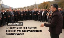Başkan Doğan: "17 ilçemizde eşit hizmet ilkesi ile yol çalışmalarımızı sürdürüyoruz"