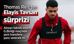 Thomas Reis'ten Elayis Tavsan  sürprizi