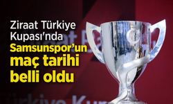 Ziraat Türkiye Kupası'nda Samsunspor'un maç tarihi belli oldu