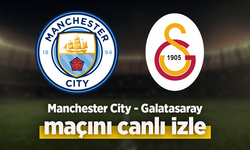 Manchester City - Galatasaray canlı izle