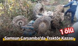Samsun Çarşamba’da Traktör Kazası