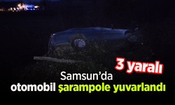 Samsun’da otomobil şarampole yuvarlandı: 3 yaralı