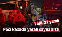 Feci kazada yaralı sayısı arttı: 1 ölü, 27 yaralı