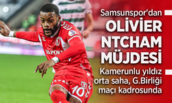 Samsunspor'dan OLİVİER NTCHAM  MÜJDESİ