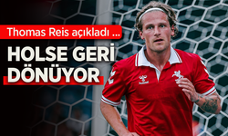 Thomas Reis açıkladı ...  HOLSE GERİ  DÖNÜYOR