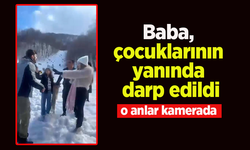 Baba, çocuklarının yanında darp edildi