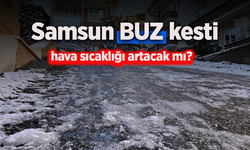 Samsun buz kesti