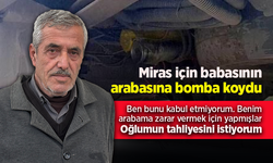 Miras için babasının arabasına bomba koydu.