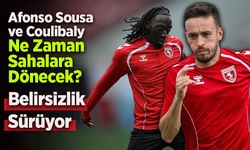 Afonso Sousa ve Coulibaly Ne Zaman Sahalara Dönecek? Belirsizlik Sürüyor